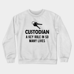 Custodian A key role in so many lives Crewneck Sweatshirt